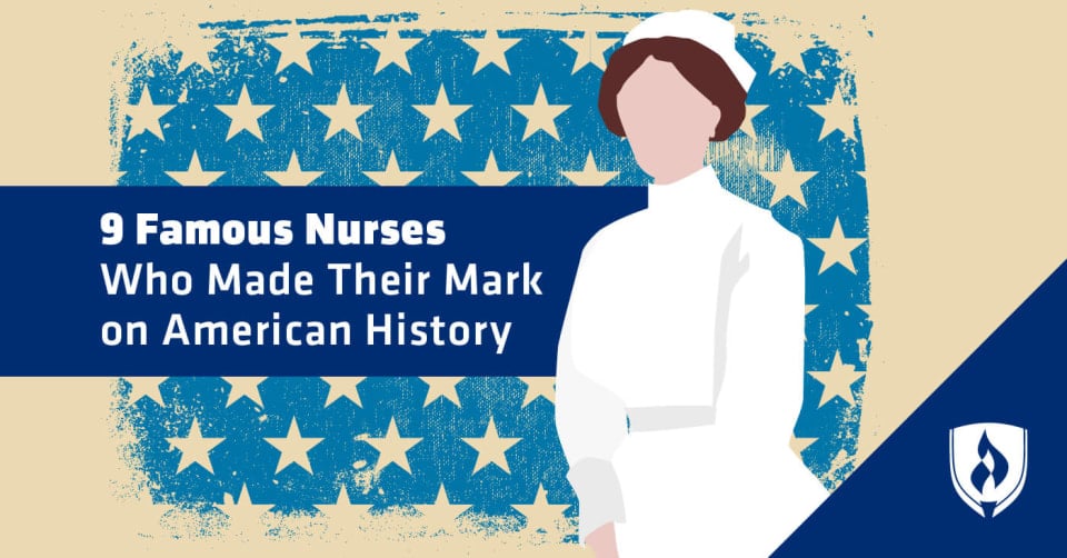 9 Famous Nurses Who Made Their Mark on American History 