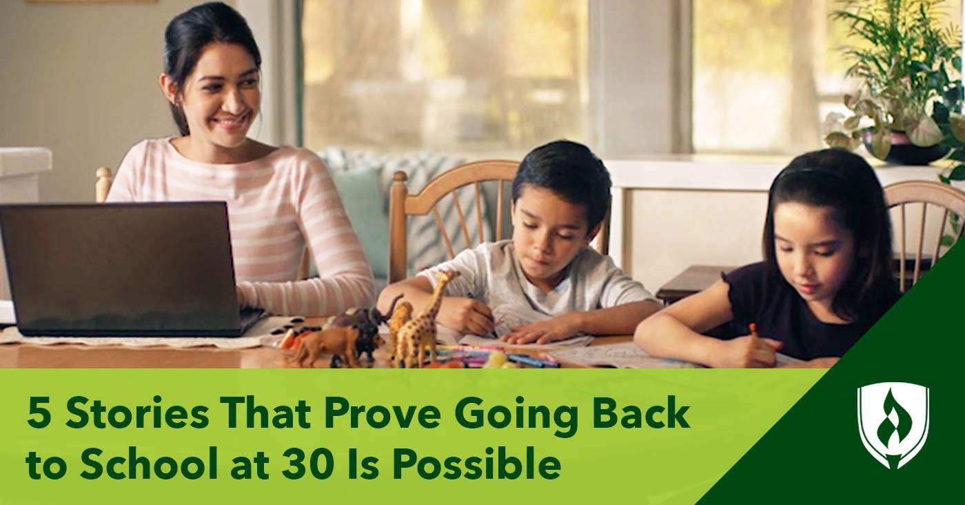 5 Stories That Prove Going Back To School At 30 Is Possible Rasmussen University