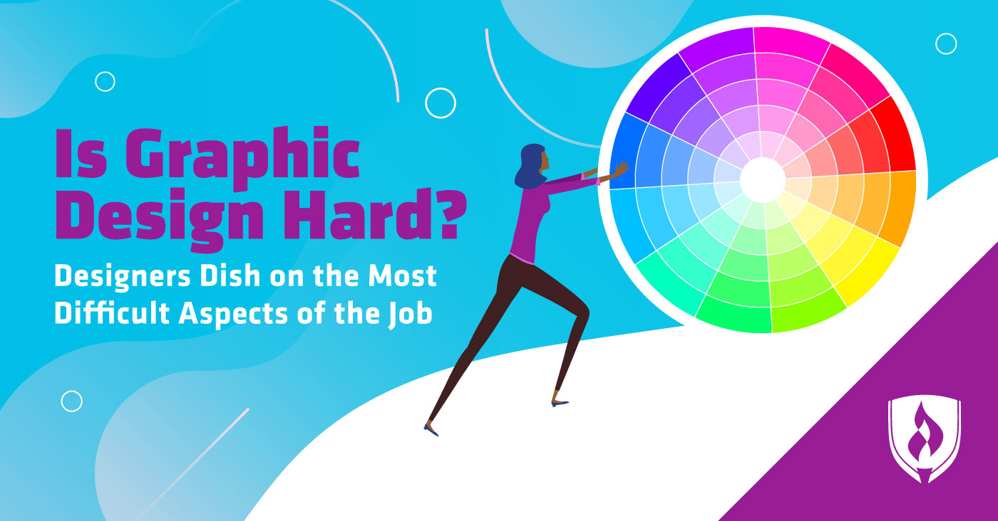 Is Graphic Design Hard? Designers Dish on the Most Difficult Aspects of