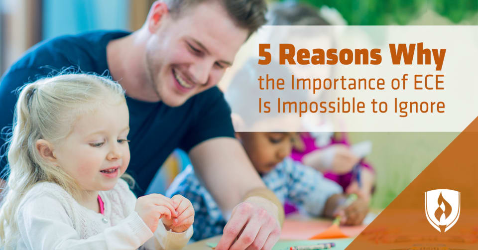 5 Reasons Why The Importance Of Ece Is Impossible To Ignore Rasmussen College