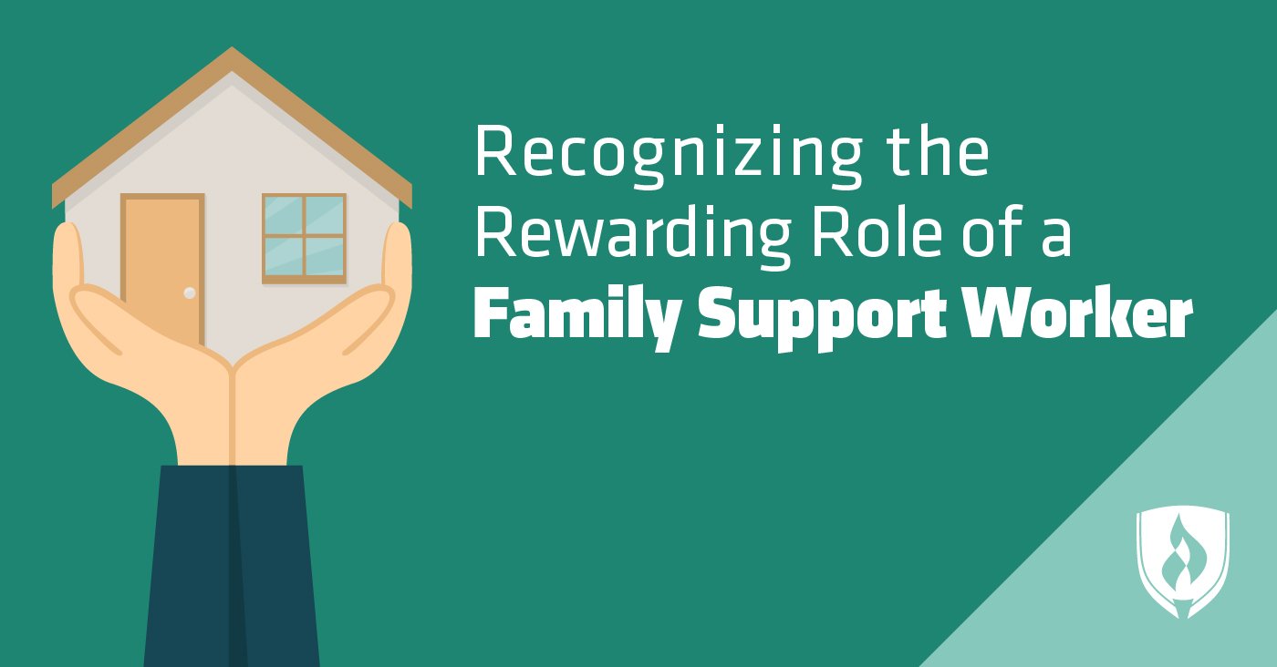 Recognizing The Rewarding Role Of A Family Support Worker Rasmussen 