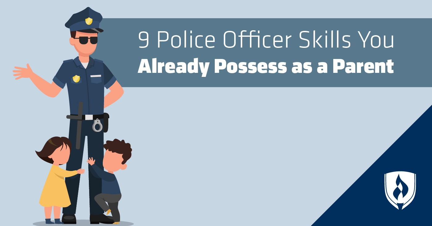 9 Police Officer Skills You Already Possess as a Parent Rasmussen