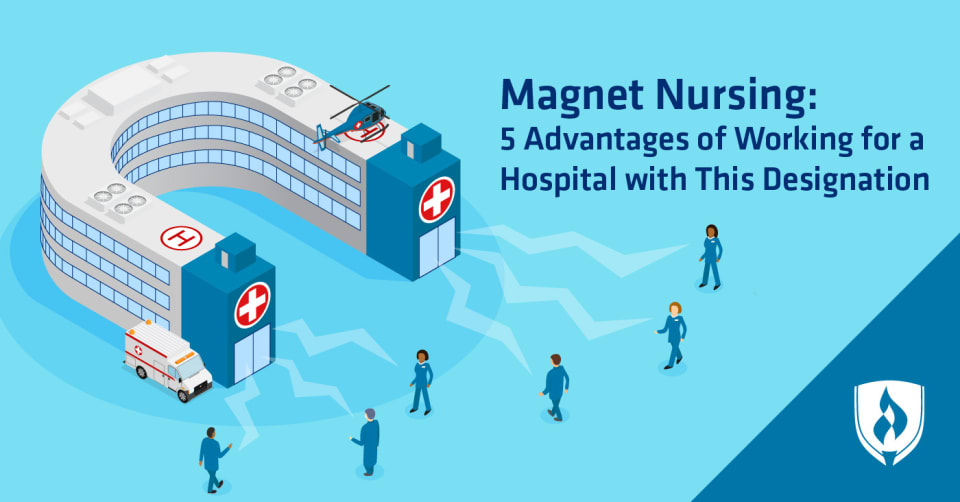 Magnet Nursing: 5 Advantages to Working in a Hospital with This