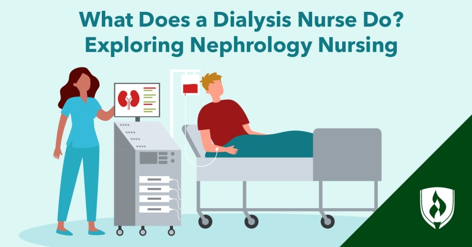 What Does A Dialysis Nurse Do Exploring Nephrology Nursing Rasmussen College