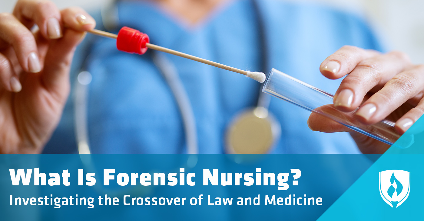 What Is Forensic Nursing? Investigating The Crossover Of Law And ...