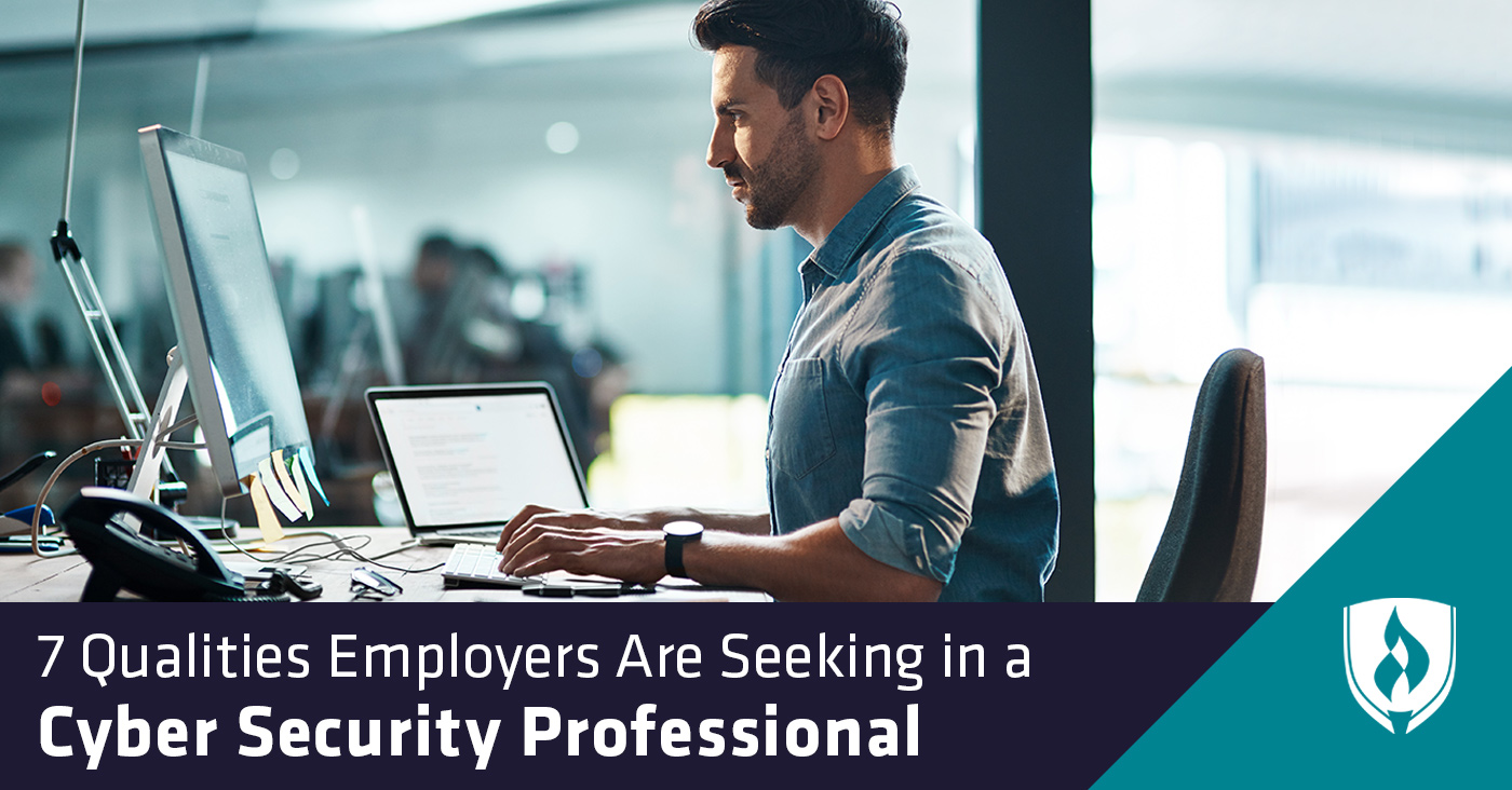 7 Qualities Employers Are Seeking in a Cyber Security Professional