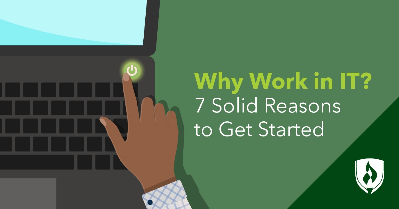 Why Work in IT? 7 Solid Reasons to Get Started | Rasmussen University