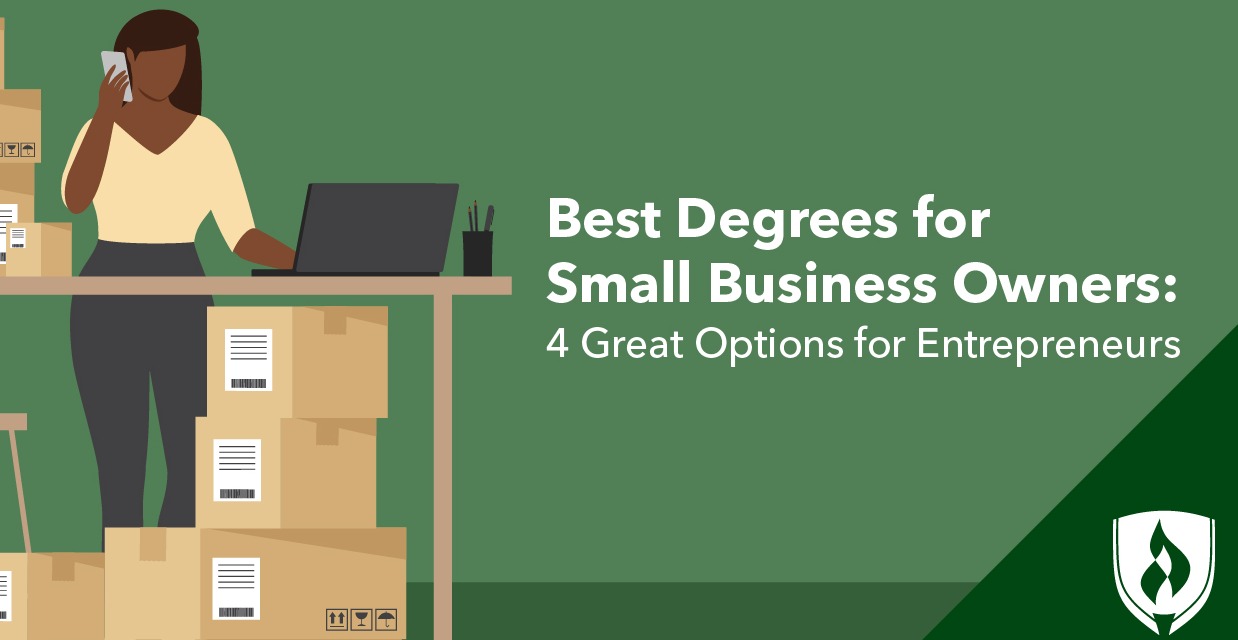 4 Great Degree Options For Small Business Owners And Entrepreneurs 