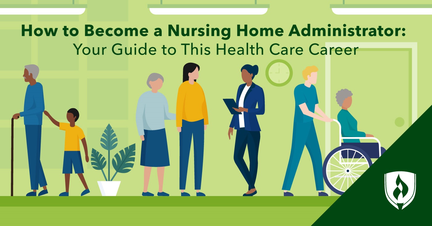 How to a Nursing Home Administrator Rasmussen University