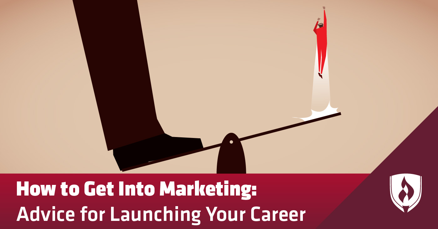 How to Get Into Marketing: Advice for Launching Your Career