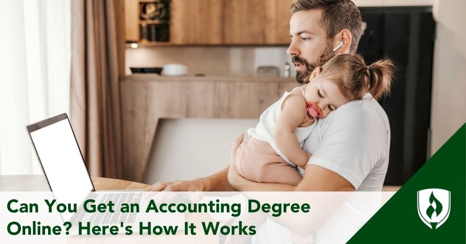 accounting degree online header A father holds his baby while working through an online accounting program at home