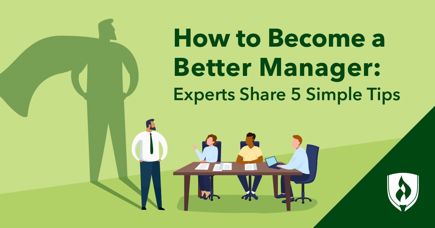 How To Become A Better Manager: Experts Share 5 Simple Tips | Rasmussen ...