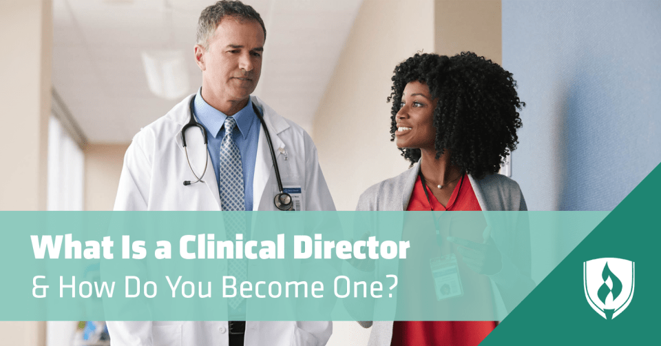 What Is A Clinical Director And How Do You Become One 