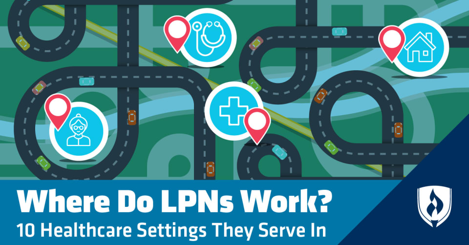 Where Do LPNs Work? 10 Healthcare Settings They Serve In 